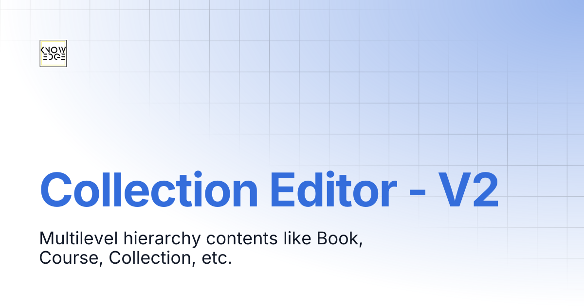 Collection Editor - V2 | Sunbird Knowlg